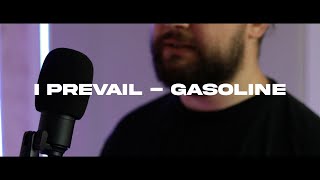 I Prevail  Gasoline vocal cover  BELOV [upl. by Anilam496]