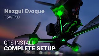 iFlight Nazgul Evoque F5XF5D V2 GPS Installation [upl. by Barbabra285]