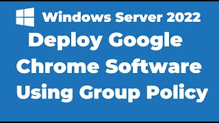 56 Deploy Software Using Group Policy In Windows Server 2022 [upl. by Row]