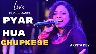 Pyar Hua Chupke Se  1942 Love Story  Live Performance By Arpita Dey [upl. by Karrie]