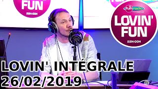 INTÉGRALE Lovin Fun 26022019 [upl. by Albie342]