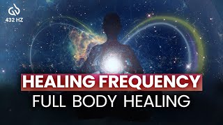 Healing Frequency Music Full Body Healing Frequency 432 Hz Music [upl. by Sadirah542]