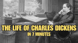 The Life of Charles Dickens Explained in 7 Minutes [upl. by Cnahc]