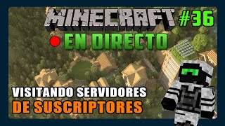 Minecraft Visitando Servidores de Subs 36  EN DIRECTO [upl. by Aket]