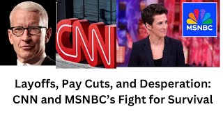 The Fall from Grace CNN and MSNBC’s Struggle in the Age of Mistrust [upl. by Base]