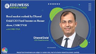 Bond market outlook by Dhawal Dalal CIO Fixed Income on Bazaar show CNBCTV18 [upl. by Noby]