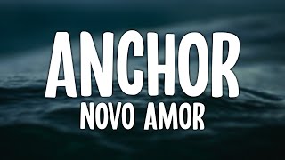 Novo Amor  Anchor Lyric Video [upl. by Laicram533]