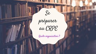 Se préparer au CRPE  quelle organisation [upl. by Eddy]