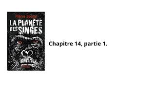 14La planète des singes Pierre Boulle Chapitre 14 partie 1 Livre audio [upl. by Eelak636]