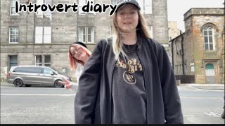 Introvert Diary Episode 1 📍Edinburgh Vlog [upl. by Ark]