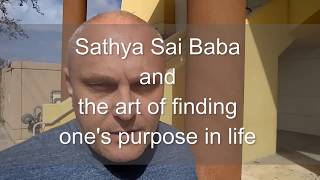 Sathya Sai Baba the art of finding ones purpose in life [upl. by Neva]