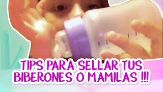 TIPS PARA SELLAR TUS BIBERONES O MAMILAS [upl. by Bonaparte]