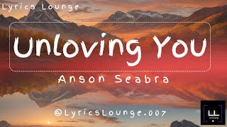 Anson Seabra  Unloving You Lyrics video [upl. by Ches]