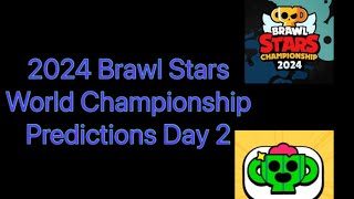 2024 Brawl Stars Championship Day 2 Predictions [upl. by Salinas]