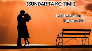 SUNDAR TA KO TIMI  Sabin Rai Nepali Raw Cover Song Rageshree Rai [upl. by Aziza]