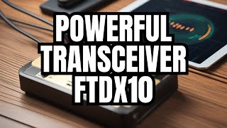 Yaesu FTDX 10 Review  A New Era of HF Radios [upl. by Haliak]