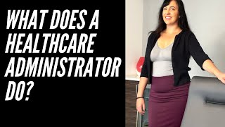 What Does a Healthcare Administrator Do I HEALTHCARE ADMINISTRATION [upl. by Eerolam922]