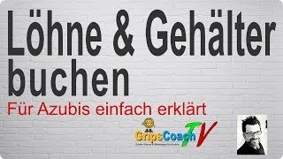 LÖHNE UND GEHÄLTER BUCHEN ✅ einfach erklärt ⭐ GripsCoachTV [upl. by Vitoria40]