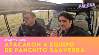 Atacaron a Equipo de Pancho Saavedra y Socios por el Mundo  Lo primero que supimos en Amikas [upl. by Juliette596]