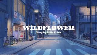 Wildflower  Billie Eilish Lyrics [upl. by Volpe]