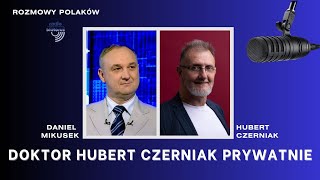 Doktor Hubert Czerniak prywatnie  Rozmowy Polaków [upl. by Adner38]