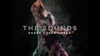 THE SOUNDS  SHAKE SHAKE SHAKE  LYRIC VIDEO [upl. by Labana397]