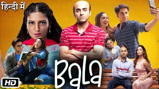 Bala Full HD Movie in Hindi  Ayushmann Khurrana  Bhumi Pednekar  Yami Gautam  Story Explanation [upl. by Enymzaj]