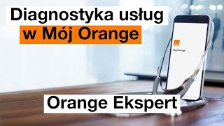 💡 ORANGE EKSPERT  👉 Diagnostyka usług w Mój Orange 🩺👩‍⚕️📱 [upl. by Ahcim]