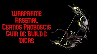 Warframe  Cernos Proboscis  Guia de Build e Dicas [upl. by Hakceber702]