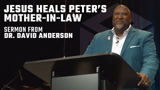 Healing of Peters MotherInLaw ║ Sermon from Dr David Anderson [upl. by Nehgaem]