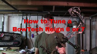 How to Tune a BowTech Reign 6 Reign 7 or Realm [upl. by Riti]