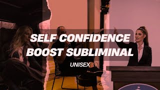 SELF CONFIDENCE BOOST SUBLIMINAL UNISEX  Very POWERFUL  Public Speaking Social interaction [upl. by Evol]