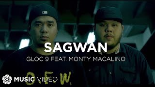 Sagwan  Gloc9 feat Monty Macalino of Mayonnaise Music Video [upl. by Margetts32]