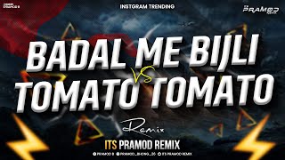 Badal Me Bijli Bar Bar Chamke VS Tomato Tomato  Its Pramod Remix  Instagram Viral Download Link 👇 [upl. by Ahtiekahs219]