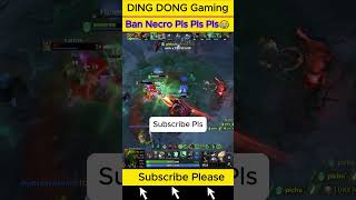 Ban Necro Please Pls Pls  Dota 2  DING DONG Gaming  dota2 dingdonggaming shortsfeed [upl. by De Witt]