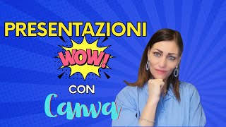 Presentazioni quotWOWquot con Canva [upl. by Jillana]