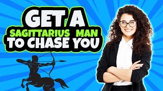 9 Ways to Get a Sagittarius Man To CHASE YOU [upl. by Antonio287]