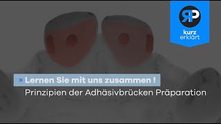 Präparation von Adhäsivbrücken  Kurz erklärt [upl. by Ahsiugal]