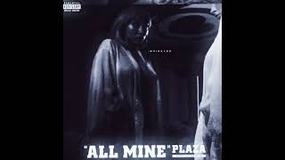 All Mine  Plaza Edit Audio [upl. by Champaigne]