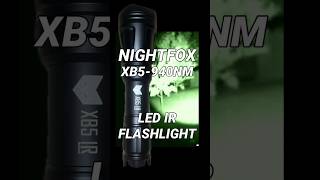 NIGHTFOX XB5940NM IR FLASHLIGHT Unboxing and Testing nightfox nightvision shorts shtf [upl. by Buyers288]