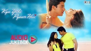 Kya Yehi Pyaar Hai Audio Songs Jukebox  Ameesha Patel Aftab Shivdasani  Superhit Hindi Songs [upl. by Wally]