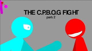 The CPBOG FIGHT PART 2animation [upl. by Sirehc473]