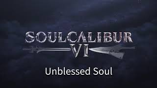 Unblessed Soul Extended OST  Soulcalibur VI [upl. by Gnol]