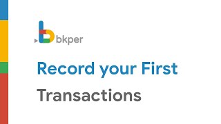 Bkper Getting Started  Record your First Transactions [upl. by Aimahs550]