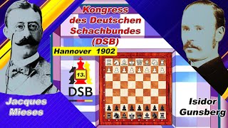 Jacques Mieses Vs Isidor Gunsberg 🏆 13 DSB Kongress 1902 Hannover 🏆 C21 Nordisches Gambit  332S [upl. by Luehrmann]