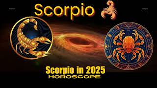 Scorpio 2025 full horoscope  Scorpio 2025 career love life business and life prediction scorpio [upl. by Boak]