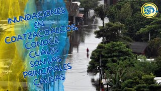 Inundaciones en Coatzacoalcos conoce cuáles son las principales causas [upl. by Lenzi]