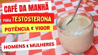 Café da Manhã para TESTOSTERONA POTÊNCIA e VIGOR Naturalmente  Homens e Mulheres [upl. by Alarise]