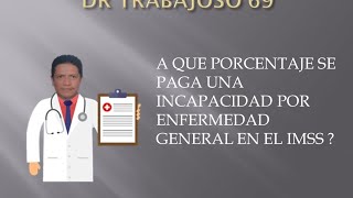 Sabes a que porcentaje se pagan las incapacidades por enfermedad general en el IMSS [upl. by Arriaes]