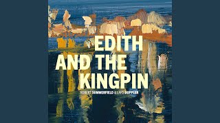 Edith and the Kingpin [upl. by Keith]